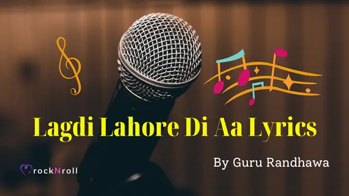 Lagdi-Lahore-Di-Aa-Lyrics